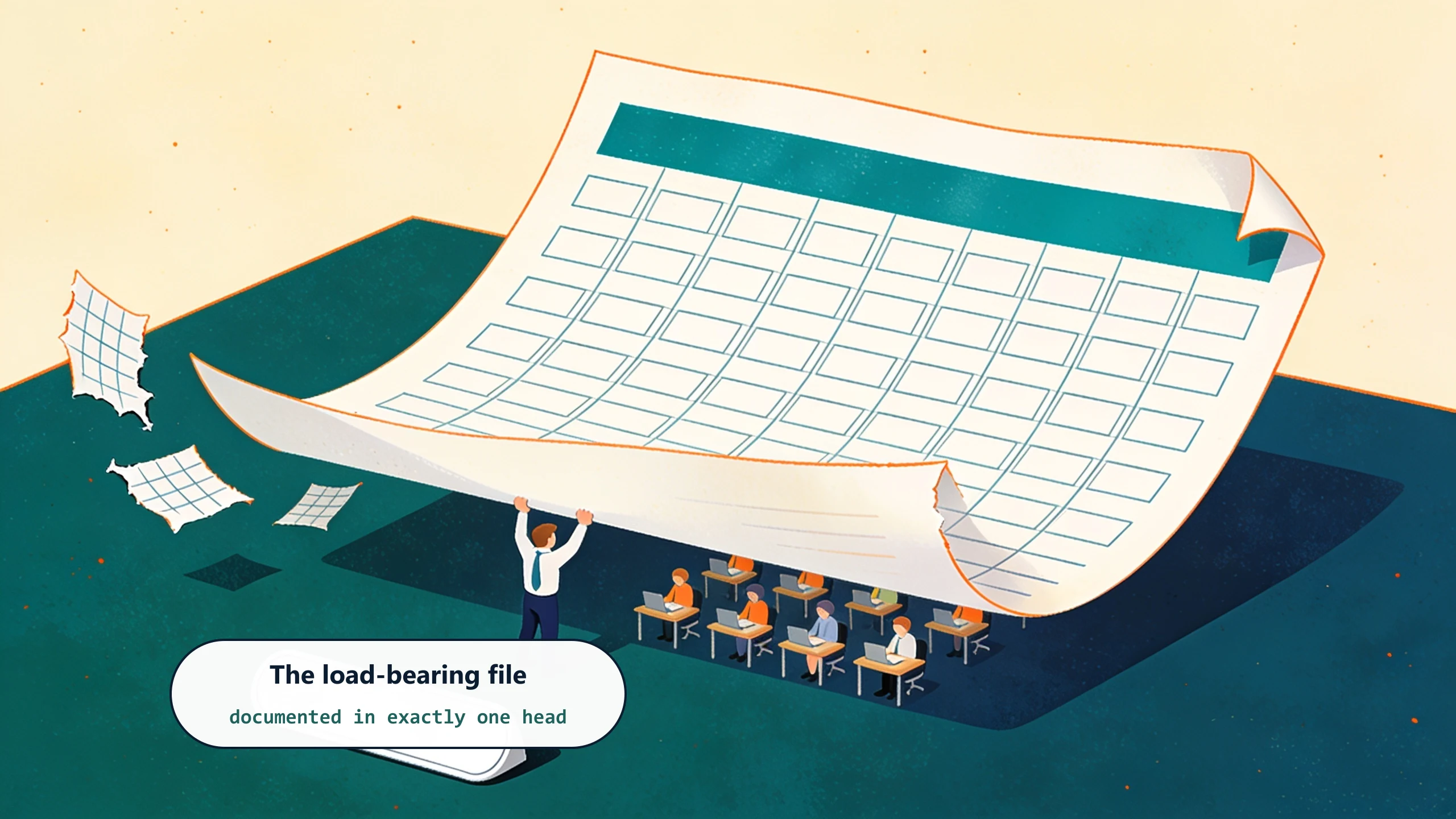 A worker strains to hold up an enormous paper spreadsheet printout over coworkers working underneath it, torn grid scraps fluttering from one corner. The label reads: the load-bearing file, documented in exactly one head.